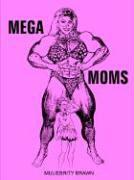Mega Moms
