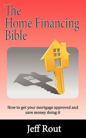 The Home Financing Bible