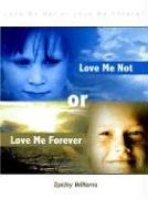 Love Me Not or Love Me Forever