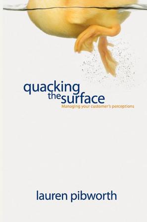 Quacking the Surface, Managing Customer Perceptions