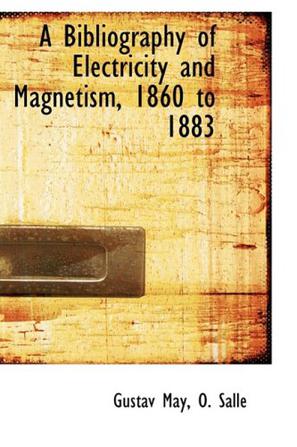 A Bibliography of Electricity and Magnetism, 1860 to 1883
