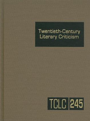 Twentieth-Century Literary Criticism, Volume 245