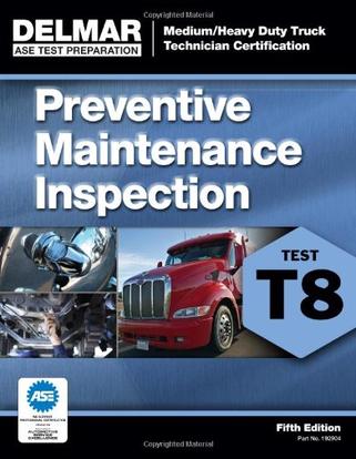 ASE Test Prep- T8 Preventive Maintenance