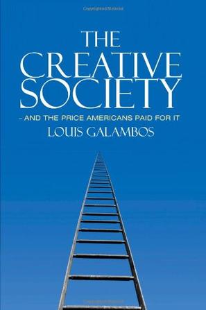 The Creative Society - And the Price Americans Paid for it