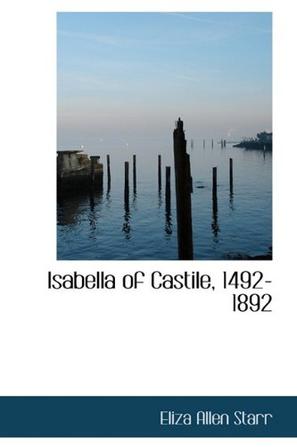 Isabella of Castile, 1492-1892