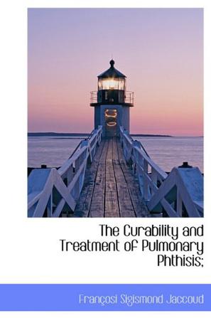 The Curability and Treatment of Pulmonary Phthisis;