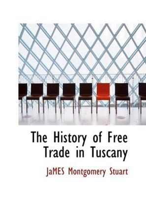 The History of Free Trade in Tuscany