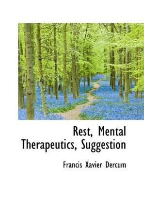 Rest, Mental Therapeutics, Suggestion