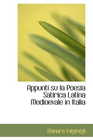 Appunti Su La Poesia Satirica Latina Medioevale in Italia