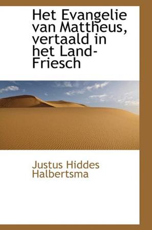Het Evangelie Van Mattheus, Vertaald in Het Land-Friesch