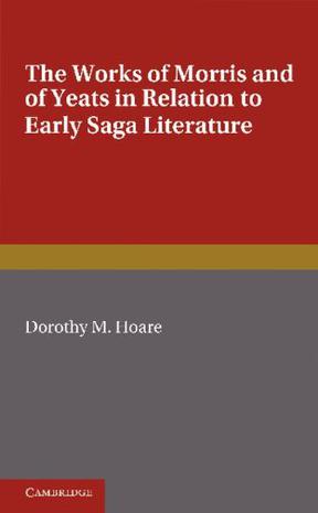 The Works of Morris and Yeats in Relation to Early Saga Literature