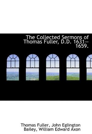 The Collected Sermons of Thomas Fuller, D.D. 1631?1659.