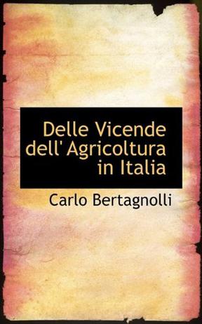 Delle Vicende Dell' Agricoltura in Italia