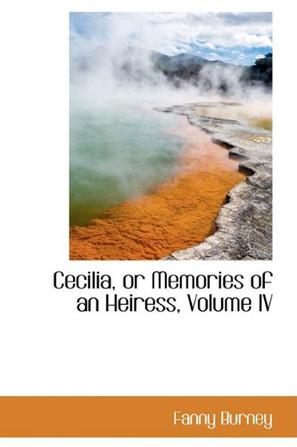 Cecilia, or Memories of an Heiress, Volume IV