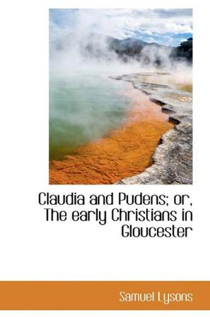 Claudia and Pudens; or, The Early Christians in Gloucester