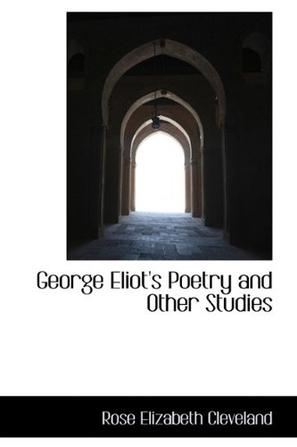 George Eliot's Poetry and Other Studies