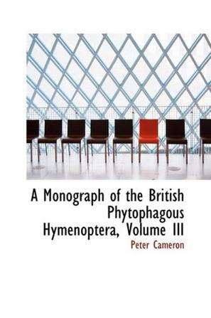A Monograph of the British Phytophagous Hymenoptera, Volume III