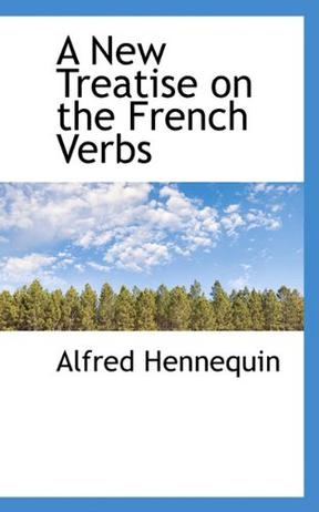 A New Treatise on the French Verbs