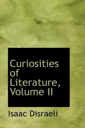 Curiosities of Literature, Volume II