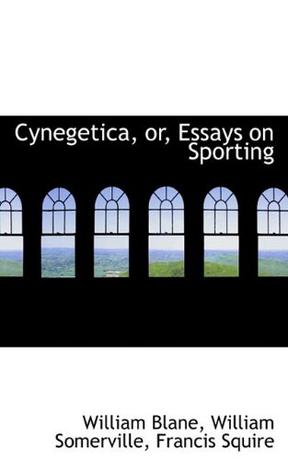 Cynegetica, or, Essays on Sporting