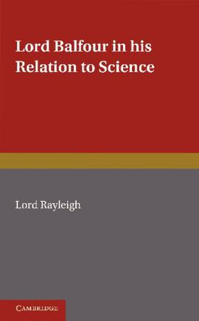 Lord Balfour and His Relation to Science