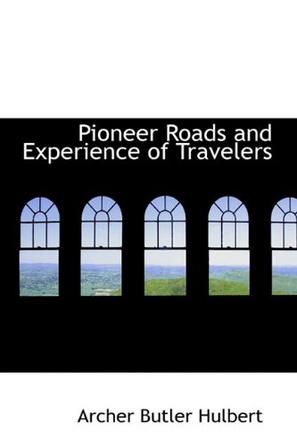 Pioneer Roads and Experience of Travelers