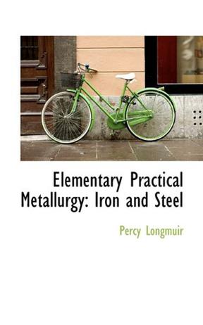 Elementary Practical Metallurgy