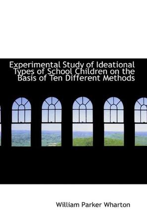 Experimental Study of Ideational Types of School Children on the Basis of Ten Different Methods