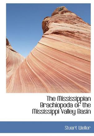 The Mississippian Brachiopoda of the Mississippi Valley Basin