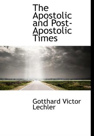 The Apostolic and Post-Apostolic Times