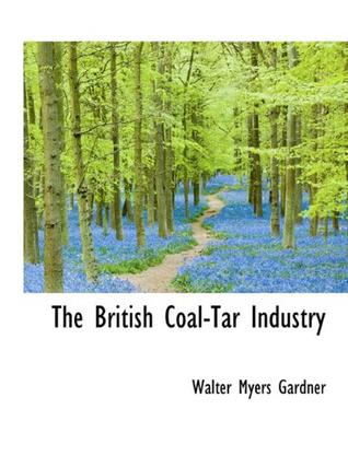 The British Coal-Tar Industry