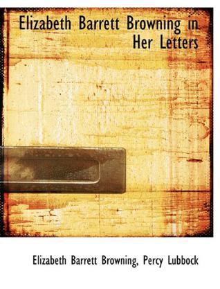 Elizabeth Barrett Browning in Her Letters