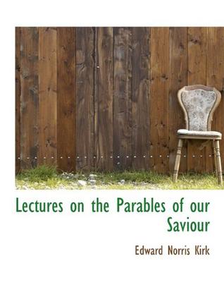 Lectures on the Parables of Our Saviour
