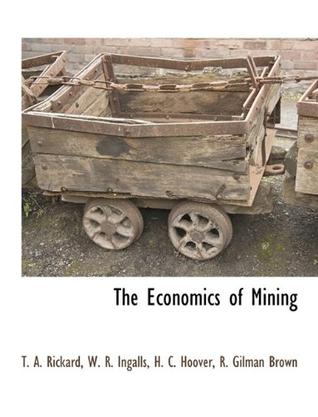 The Economics of Mining the Economics of Mining the Economics of Mining