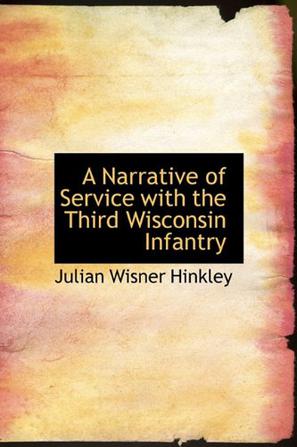 A Narrative of Service with the Third Wisconsin Infantry