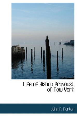 Life of Bishop Provoost, of New York