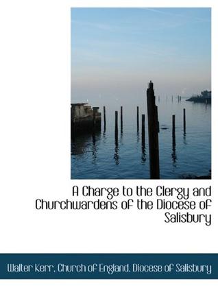 A Charge to the Clergy and Churchwardens of the Diocese of Salisbury