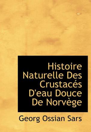 Histoire Naturelle Des Crustac?'s D'Eau Douce de Norv GE