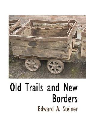 Old Trails and New Borders