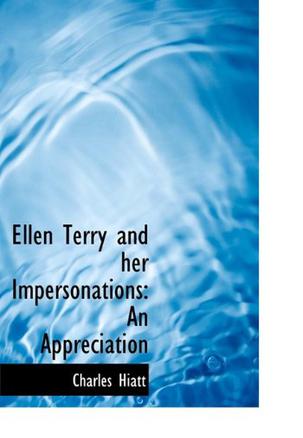 Ellen Terry and Her Impersonations