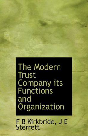 The Modern Trust Company Its Functions and Organization