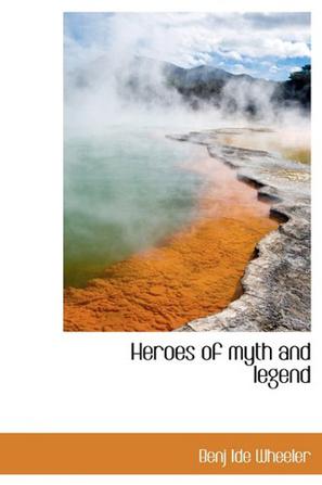 Heroes of Myth and Legend