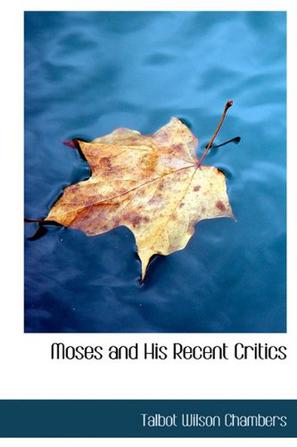 Moses and His Recent Critics