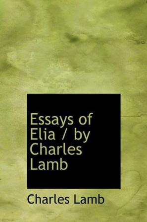 Essays of Elia / By Charles Lamb