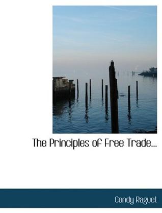 The Principles of Free Trade...