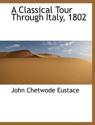 A Classical Tour Through Italy, 1802