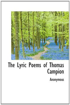 The Lyric Poems of Thomas Campion