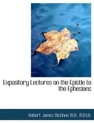 Expository Lectures on the Epistle to the Ephesians