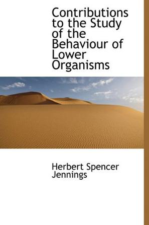 Contributions to the Study of the Behaviour of Lower Organisms