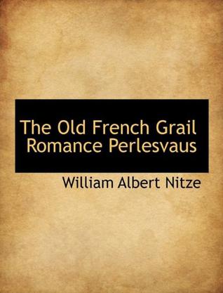 The Old French Grail Romance Perlesvaus